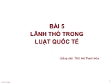 Bài giảng Công pháp quốc tế 1 - Bài 5: Lãnh thổ trong luật quốc tế - Hà Thanh Hòa