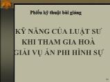 Bài giảng Kỹ năng của luật sư khi tham gia hoà giải vụ án phi hình sự