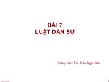 Bài giảng Lý luận Nhà nước và pháp luật - Bài 7: Luật dân sự - Đào Ngọc Báu