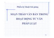 Bài giảng Một số vấn đề tư vấn pháp luật - Phần 4: Soạn thảo văn bản trong hoạt động tư vấn pháp luật