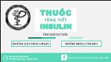 Bài thuyết trình Thuốc tăng tiết Insulin