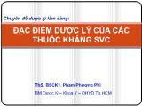 Bài giảng Đặc điểm dược lý của các thuốc kháng SVC