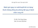 Bài giảng Đánh giá nguy cơ xuất huyết khi sử dụng thuốc kháng đông dự phòng đột quỵ ở bệnh nhân rung nhĩ