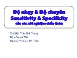 Bài giảng Độ nhạy và độ chuyên của các xét nghiệm chẩn đoán