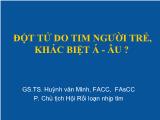 Bài giảng Đột tử do tim người trẻ, khác biệt Á - Âu?