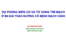 Bài giảng Dự phòng biến cố và tử vong tim mạch ở bệnh nhân đái tháo đường có bệnh mạch vành