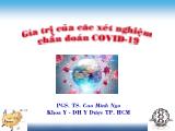 Bài giảng Giá trị của các xét nghiệm chẩn đoán Covid-19
