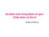 Bài giảng Hạ Natri máu trong bệnh xơ gan: Chẩn đoán và xử trí
