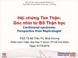 Bài giảng Hội chứng tim thận: Góc nhìn từ bác sĩ thận học