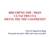 Bài giảng Hội chứng tim - Thận và vai trò của kháng thụ thể Vasopressin