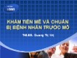 Bài giảng Khám tiền mê và chuẩn bị bệnh nhân trước mổ - Dương Thị Nhị