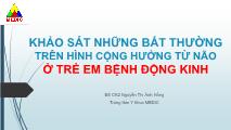 Bài giảng Khảo sát những bất thường trên hình cộng hưởng từ não ở trẻ em bệnh động kinh