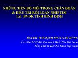 Bài giảng Những tiến bộ mới trong chẩn đoán và điều trị rối loạn nhịp tim tại bệnh viện Đa khoa tỉnh Bình Định