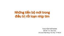 Bài giảng Những tiến bộ mới trong điều trị rối loạn nhịp tim