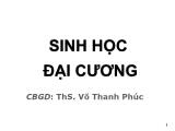 Bài giảng Sinh học đại cương - Chương 1: Sinh học tế bào - Võ Thanh Phúc