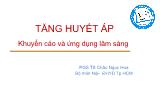Bài giảng Tăng huyết áp - Khuyến cáo và ứng dụng lâm sàng