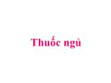 Bài giảng Thuốc ngủ