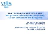 Bài giảng Tổn thương khu trú trong gan: Một giải thuật chẩn đoán dựa vào ánh sáng của các kỹ thuật hình ảnh thông dụng - Nguyễn Quý Khoáng