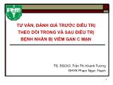 Bài giảng Tư vấn, đánh giá trước điều trị theo dõi trong và sau điều trị bệnh nhân bị viêm gan C mạn