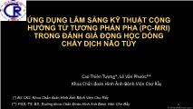 Bài giảng Ứng dụng lâm sàng kỹ thuật cộng hưởng từ tương phản pha (PC-Mri) trong đánh giá động học dòng chảy dịch não tủy