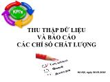 Báo cáo Thu thập dữ liệu và Báo cáo các chỉ số chất lượng