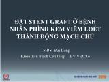 Đặt Stent Graft ở bệnh nhân phình kèm viêm loét thành động mạch chủ