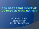 Bài giảng Tầm soát tăng huyết áp do nguyên nhân nội tiết - Trần Viết Thắng