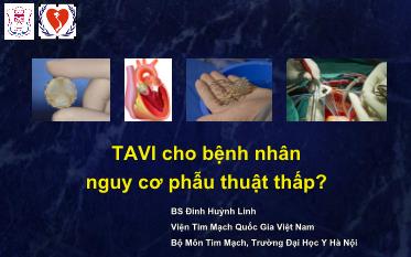 Bài giảng Tavi cho bệnh nhân nguy cơ phẫu thuật thấp?