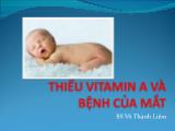 Bài giảng Thiếu Vitamin A và bệnh của mắt