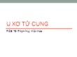 Bài giảng U xơ tử cung - Phạm Huy Hiền Hào