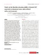 Study on the fluoride-Releasing ability of dental GIC materials in deionized water and artificial saliva environments